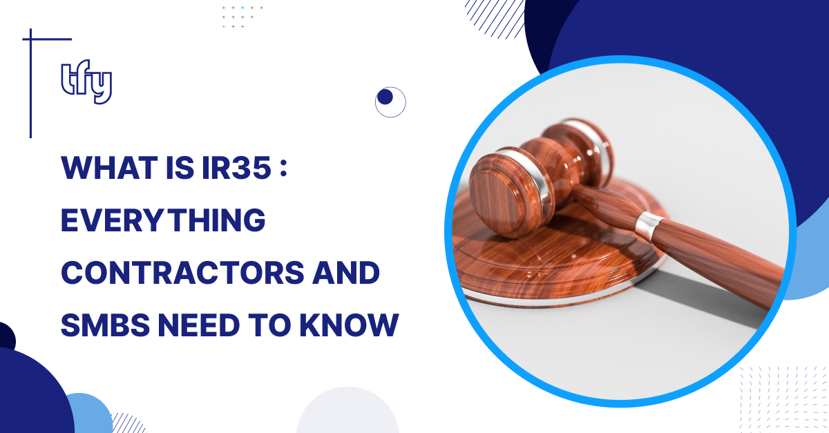 What is IR35: Everything Contractors and SMBs Need to Know