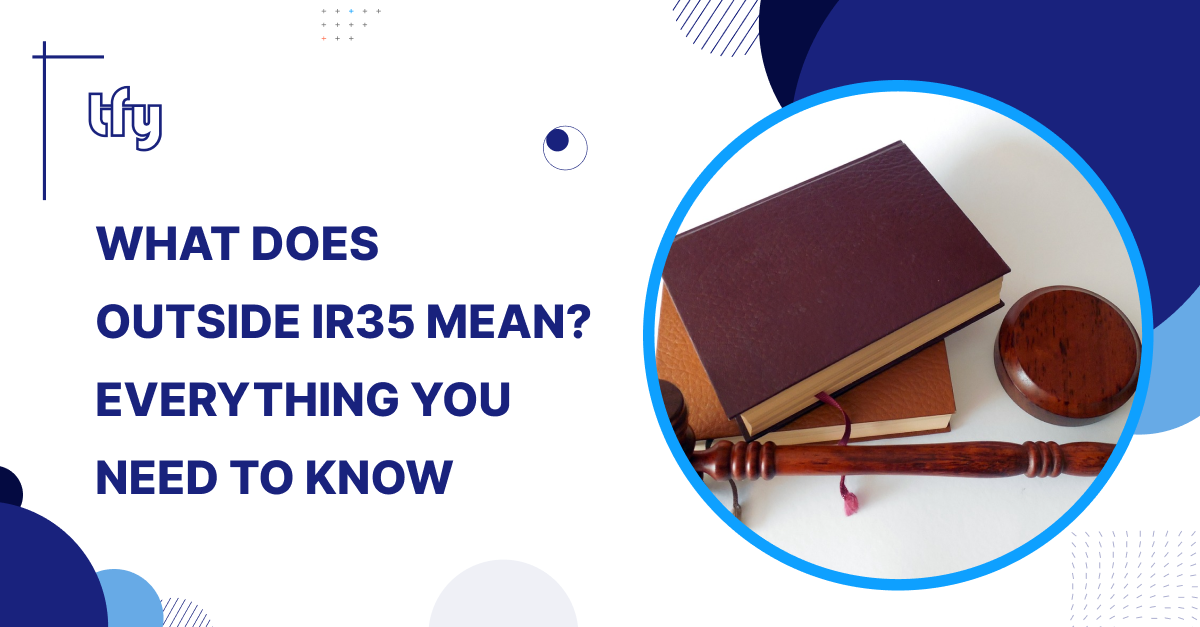 What does Outside IR35 Mean? Everything You Need to Know