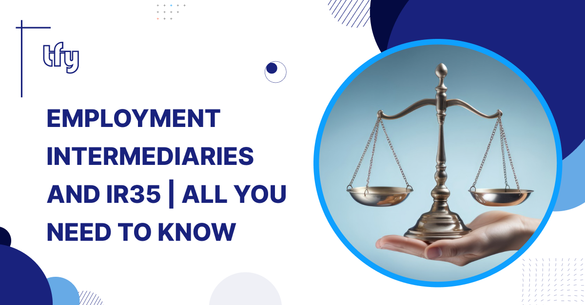 Employment Intermediaries and IR35 | All You Need to Know