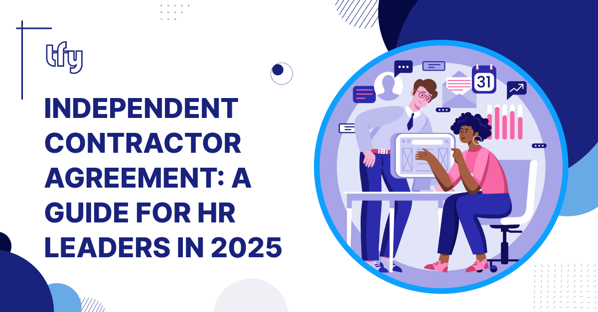 Independent Contractor Agreement: A Complete Guide for HR Leaders in 2025