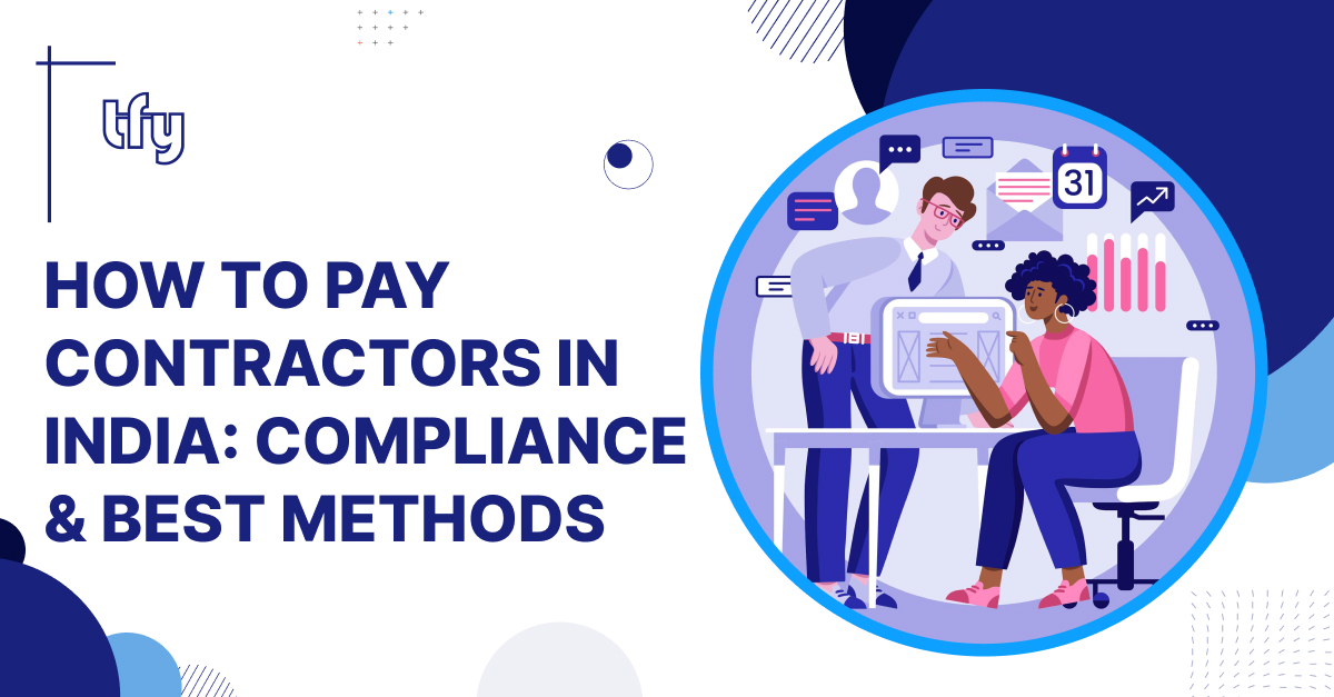How to Pay Contractors in India | Compliance, GST & Best Methods