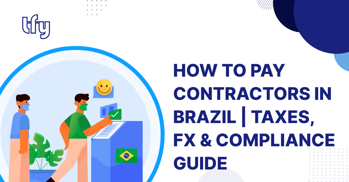 How to Pay Contractors in Brazil | Taxes, FX & Compliance Guide How to Pay Contractors in Brazil | Taxes, FX & Compliance Guide