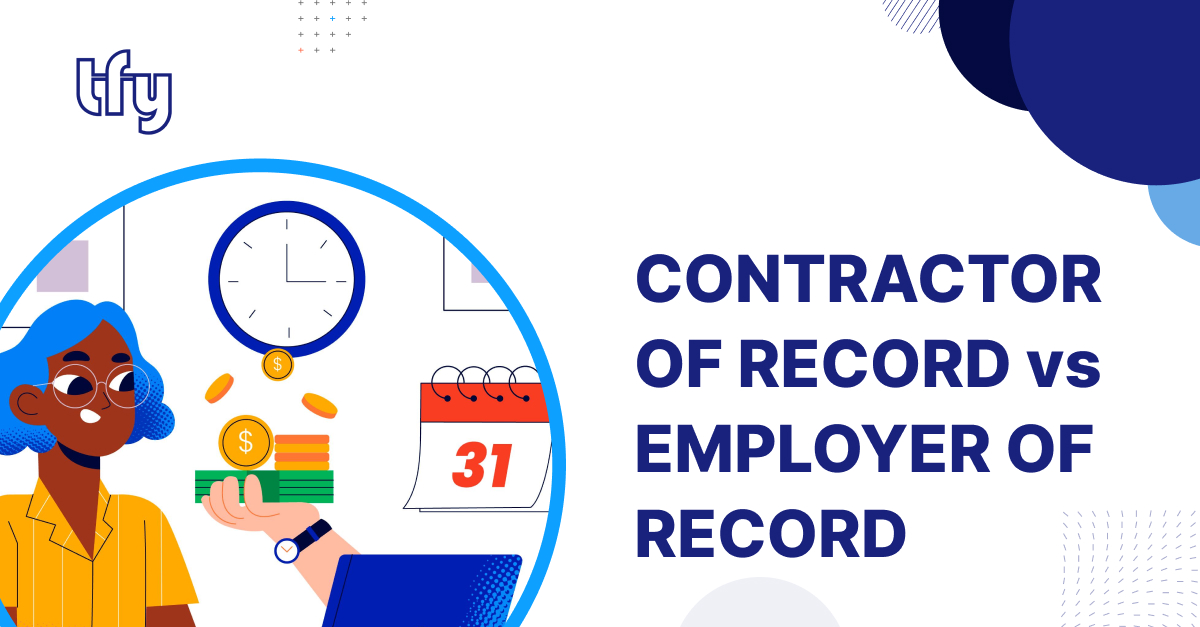 Contractor of Record vs Employer of Record (COR vs EOR)