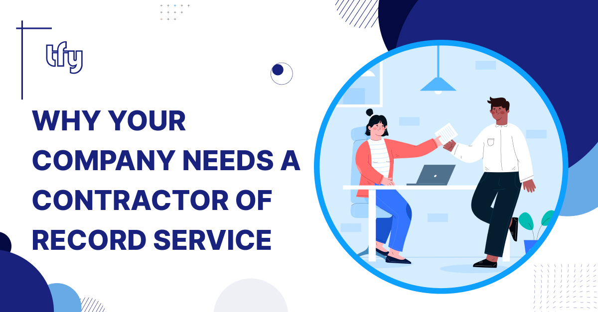 Why Your Company Needs a Contractor of Record Service in 2026
