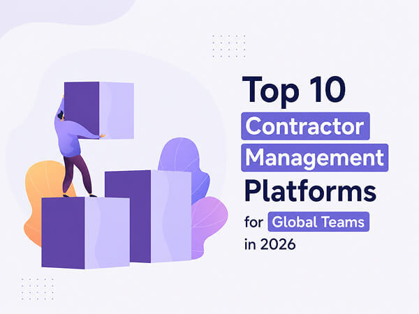 Top 10 Contractor Management Platforms for Global Teams in 2026