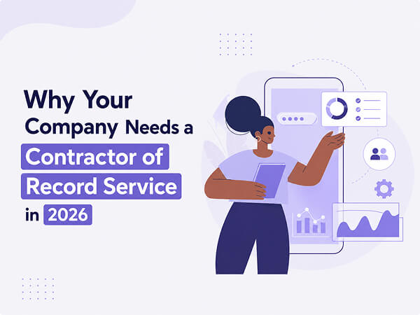 Why Your Company Needs a Contractor of Record Service in 2026