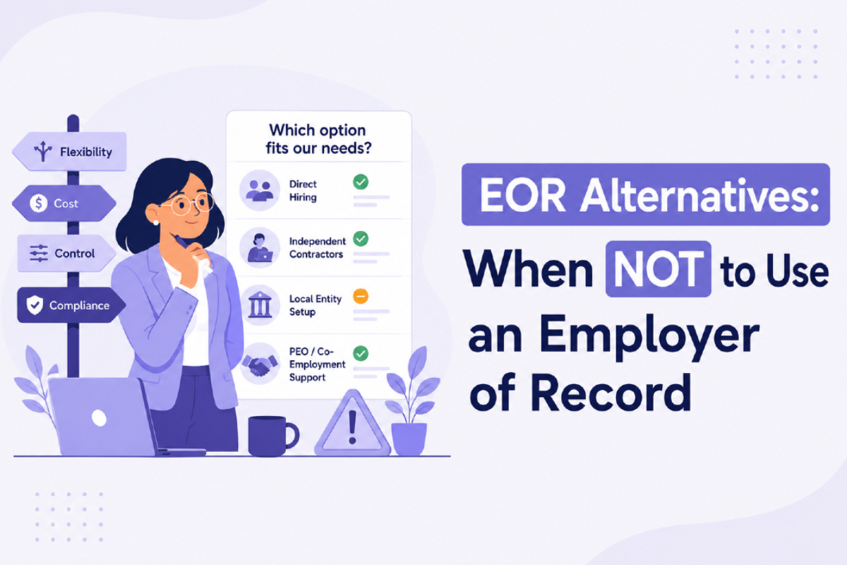 EOR Alternatives: When NOT to Use an Employer of Record