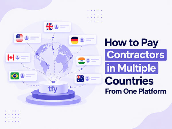 How to Pay Contractors in Multiple Countries From One Platform