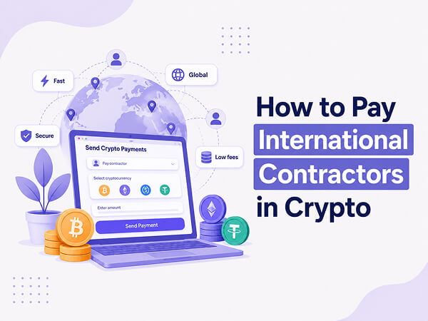 How to Pay International Contractors in Crypto in 2026