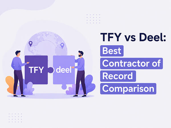 TFY vs Deel: Best Contractor of Record Comparison