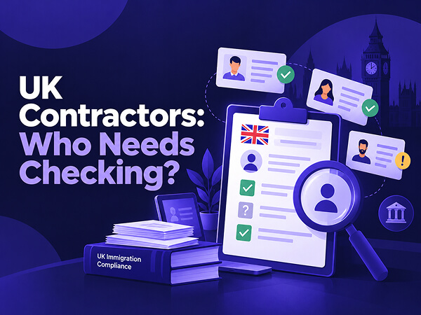 Do Independent Contractors Need UK Right to Work Checks?