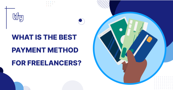 What is the Best Payment Method For Freelancers?