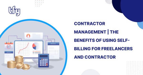 Contractor Management | The Benefits of Using Self-Billing